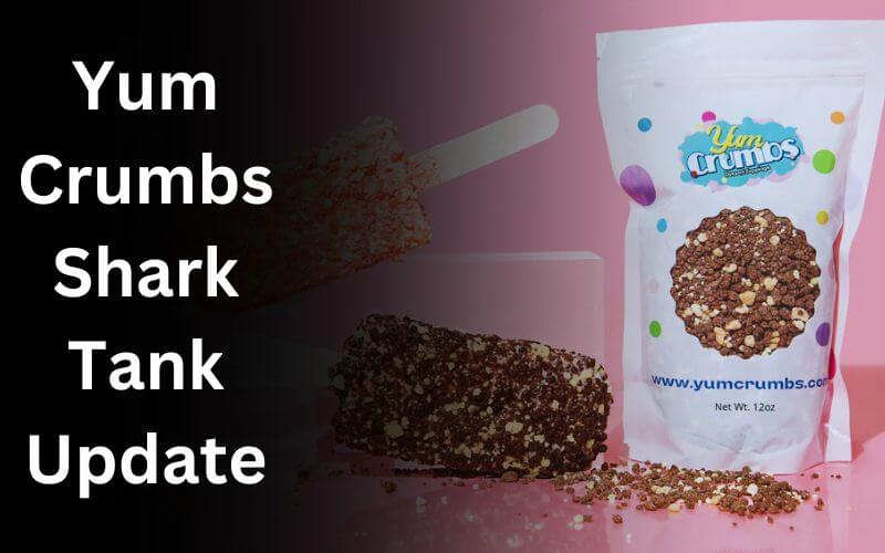 Shark Tanks Yum Crumbs Update: From Pitch to Success with Barbara Corcoran and Daymond John