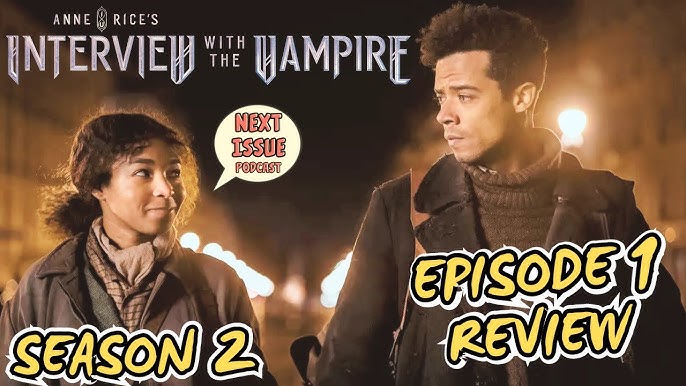 review of season 2 episode 1 of interview with the vampire