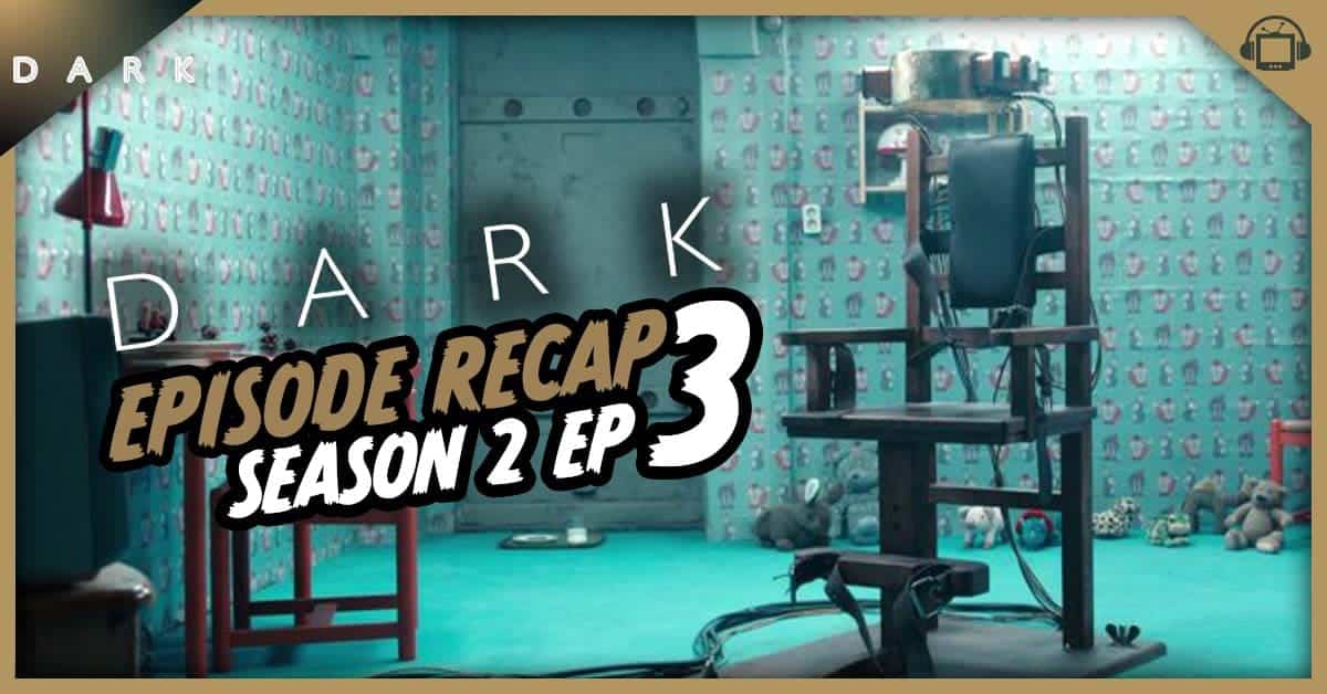 Dark Season 2 Episode 3 Explained: Key Events You Need to Know