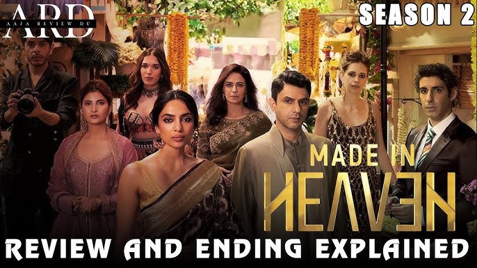 Made in Heaven Season 2 Recap: Shocking Endings and Unresolved Love Stories