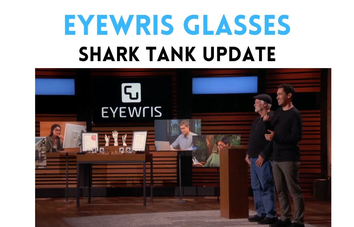 Eyewris Shark Tank Net Worth: What Happened After the Show