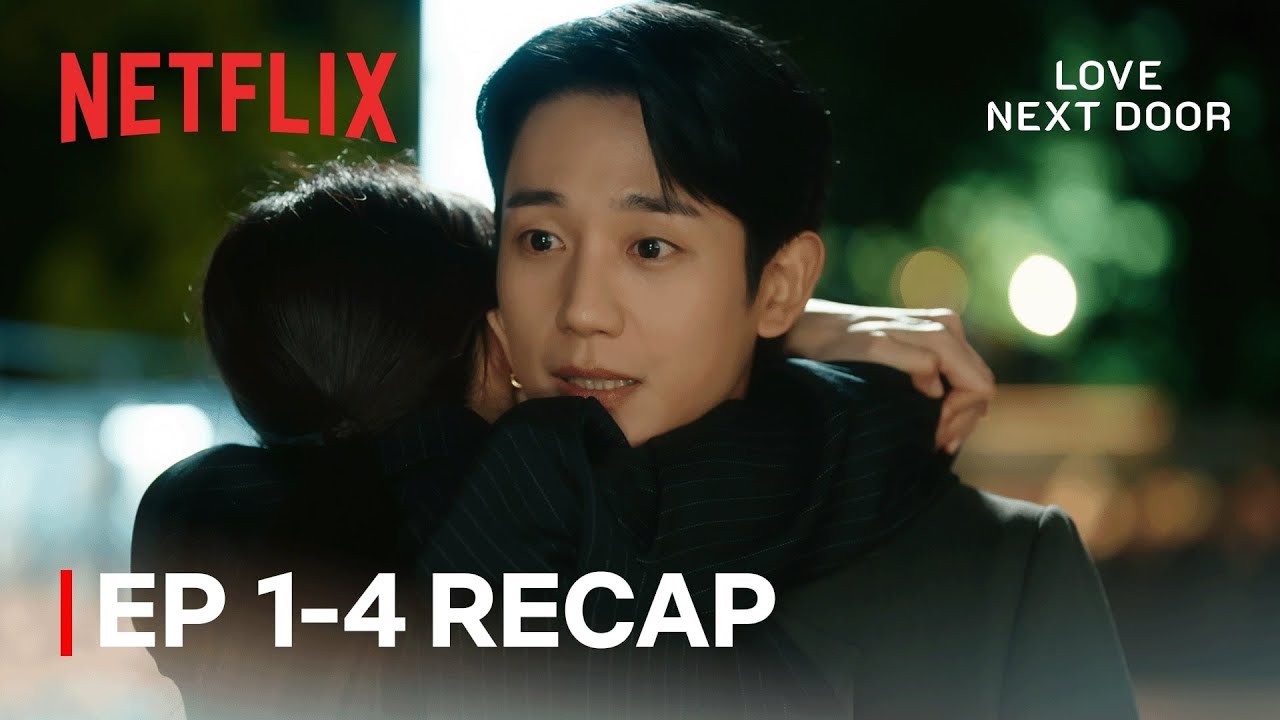 Love Next Door Recap: Catch Up on All the Drama!