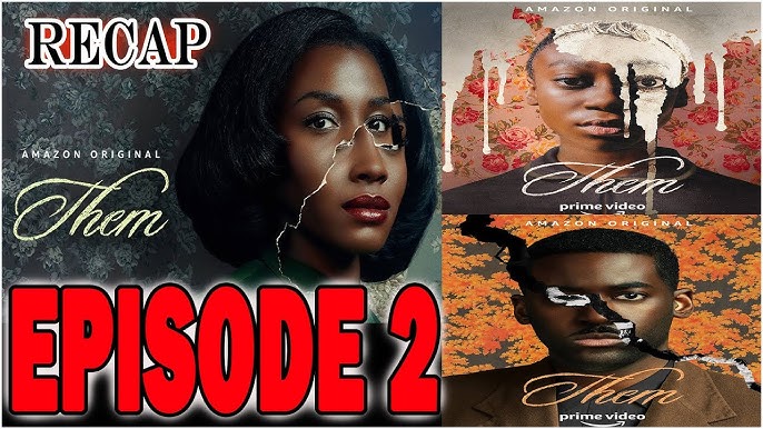 Them Recap Episode 2: Catch Up on the Latest Drama and Twists