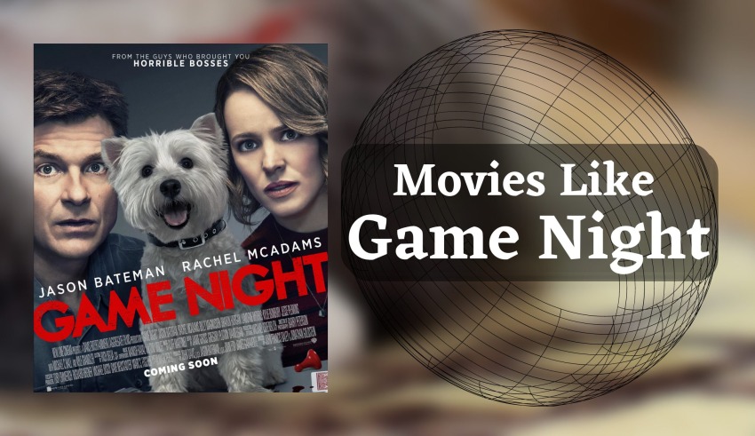 Best Movies Like Game Night: Comedies With a Dark Twist, Find Movies Similar to Game Night.